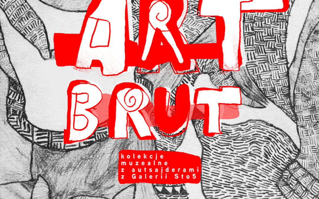 Zapraszamy na wernisaż wystawy „Art Brut